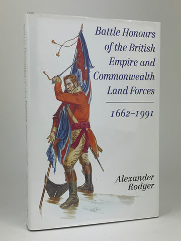 Battle Honours of the British Empire and Commonwealth Land Forces 1662 - 1991