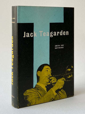 Jack Teagarden - The Story of a Jazz Maverick